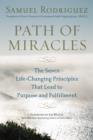 Image for Path of Miracles: The Seven Life-Changing Principles that Lead to Purpose andFulfillment