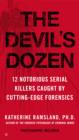 Image for Devil&#39;s Dozen: 12 Notorious Serial Killers Caught by Cutting-Edge Forensics