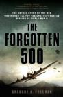 Image for Forgotten 500: The Untold Story of the Men Who Risked All for the GreatestRescue Mission of World War II
