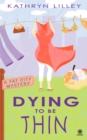 Image for Dying to Be Thin: A Fat City Mystery