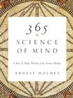 Image for 365 Science of Mind: A Year of Daily Wisdom from Ernest Holmes