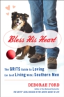 Image for Bless His Heart: The GRITS Guide to Loving (or Just Living With) Southern Men