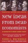 Image for New ideas from dead economists: an introduction to modern economic thought