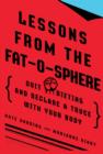 Image for Lessons from the Fat-o-sphere: Quit Dieting and Declare a Truce with Your Body