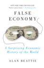 Image for False economy: a surprising economic history of the world