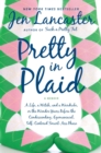 Image for Pretty in Plaid: A Life, A Witch, and a Wardrobe, or, the Wonder Years Before the Condescending, Egomaniacal, Self-Centered Smart-Ass Phase