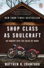 Image for Shop class as soulcraft: an inquiry into the value of work
