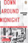 Image for Down Around Midnight: A Memoir of Crash and Survival