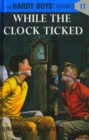 Image for Hardy Boys 11: While the Clock Ticked : 11
