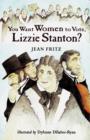Image for You Want Women to Vote, Lizzie Stanton?