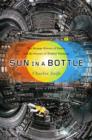 Image for Sun in a Bottle: The Strange History of Fusion and the Science of Wishful Thinking