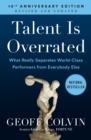 Image for Talent Is Overrated: What Really Separates World-Class Performers from EverybodyElse