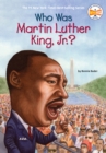 Image for Who Was Martin Luther King, Jr.?