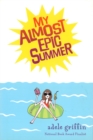 Image for My Almost Epic Summer
