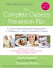 Image for Complete Diabetes Prevention Plan: A Guide to Understanding the Emerging Epidemic of Prediabetes and Halting Its Pr
