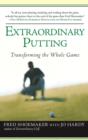 Image for Extraordinary Putting: Transforming the Whole Game