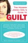 Image for The modern Jewish girl&#39;s guide to guilt