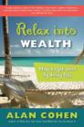 Image for Relax Into Wealth: How to Get More by Doing Less