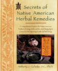 Image for Secrets of Native American Herbal Remedies: comph GT Native amern Tradition Using Herbs Mind/Body/Spirit Connection for ipvg