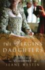 Image for Virgin&#39;s Daughters: In the Court of Elizabeth I