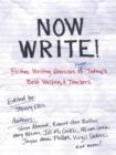 Image for Now Write!: Fiction Writing Exercises from Today&#39;s Best Writers and Teachers