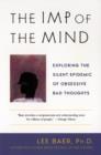 Image for Imp of the Mind: Exploring the Silent Epidemic of Obsessive Bad Thoughts