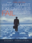 Image for Why Smart Executives Fail: And What You Can Learn from Their Mistakes