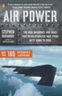 Image for Air power: from Kitty Hawk to Gulf War II : a history of the people ideas and machines that transformed war in the century of flight