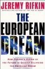 Image for European Dream: How Europe&#39;s Vision of the Future Is Quietly Eclipsing the American Dream