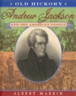 Image for Old Hickory:andrew Jackson and the American People: Andrew Jackson and the American People