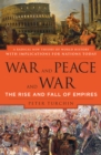 Image for War and Peace and War: The Rise and Fall of Empires