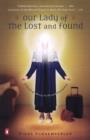 Image for Our Lady of the Lost and Found: A Novel of Mary, Faith, and Friendship