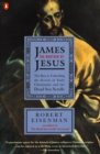 Image for James the brother of Jesus: the key to unlocking the secrets of early Christianity and the Dead Sea scrolls