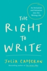 Image for Right to Write: An Invitation and Initiation into the Writing Life