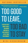 Image for Too Good to Leave, Too Bad to Stay: A Step-by-Step Guide to Help You Decide Whether to Stay In or Get Out of Your Relationship