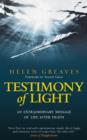 Image for Testimony of Light: An Extraordinary Message of Life After Death