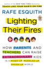 Image for Lighting Their Fires: How Parents and Teachers Can Raise Extraordinary Kids in a Mixed-up, Muddled-up, Shook-up World