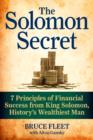 Image for Solomon Secret: 7 Principles of Financial Success from King Solomon, History&#39;s Wealthiest Man