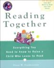 Image for Reading Together: Everything You Need to Know to Raise a Child Who Loves to Read