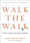 Image for Walk the Walk: The #1 Rule for Real Leaders