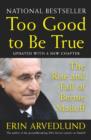 Image for Too Good to Be True: The Rise and Fall of Bernie Madoff