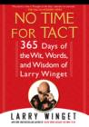 Image for No Time for Tact: 365 Days of the Wit, Words, and Wisdom of Larry Winget