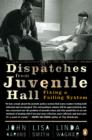 Image for Dispatches from Juvenile Hall: Fixing a Failing System