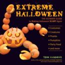 Image for Extreme Halloween: The Ultimate Guide to Making Halloween Scary Again