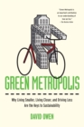Image for Green Metropolis: Why Living Smaller, Living Closer, and Driving Less Are the Keys to Sustainability