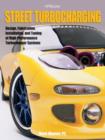 Image for Street turbocharging: design, fabrication, installation and tuning of high performance turbocharger systems