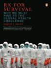 Image for Rx for Survival: Why We Must Rise to the Global Health Challenge