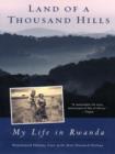 Image for Land of a Thousand Hills: My Life in Rwanda