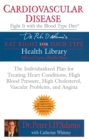 Image for Cardiovascular Disease: Fight it with the Blood Type Diet: The Individualized Plan for Treating Heart Conditions, High Blood Pressure, High Cholesterol, Vascular Problems, and Angina
