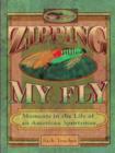 Image for Zipping My Fly: Moments in the Life of an American Sportsman